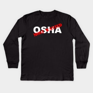 Funny construction OSHA most wanted Kids Long Sleeve T-Shirt